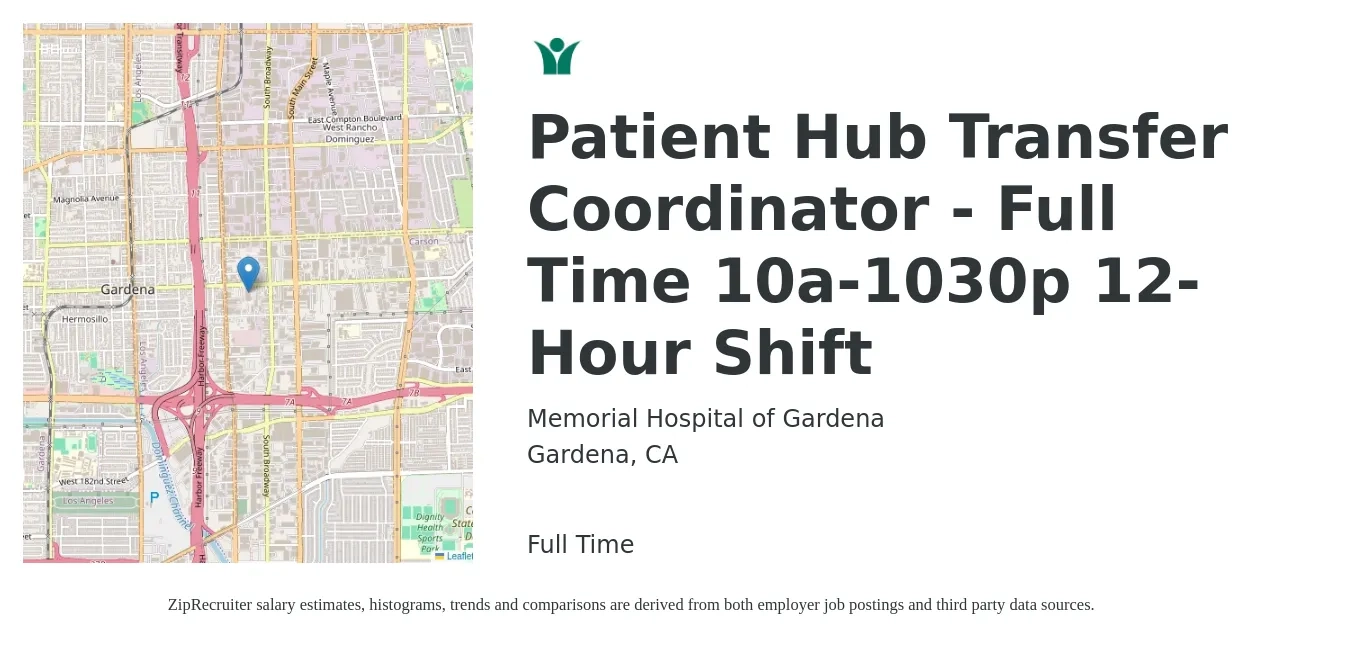 Memorial Hospital of Gardena job posting for a Patient Hub Transfer Coordinator - Full Time 10a-1030p 12-Hour Shift in Gardena, CA with a salary of $18 to $24 Hourly with a map of Gardena location.