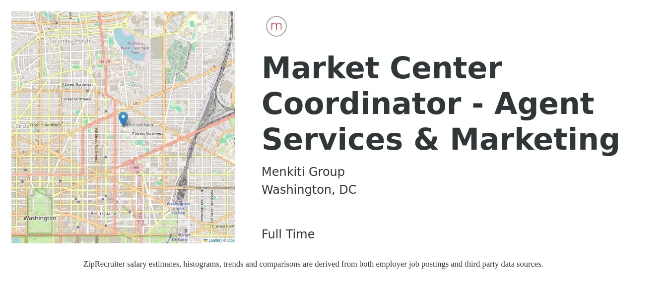 Menkiti Group job posting for a Market Center Coordinator - Agent Services & Marketing in Washington, DC with a salary of $48,100 to $73,500 Yearly with a map of Washington location.