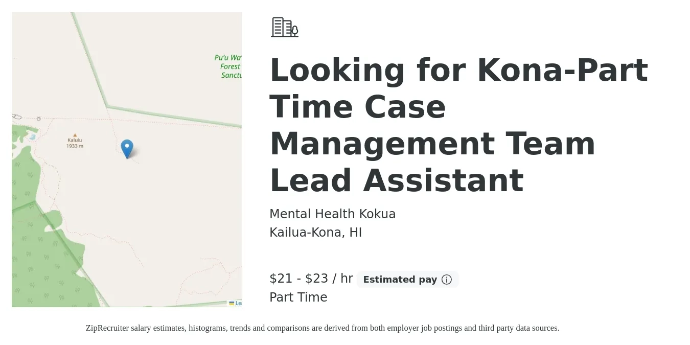 Mental Health Kokua job posting for a Looking for Kona-Part Time Case Management Team Lead Assistant in Kailua-Kona, HI with a salary of $22 to $24 Hourly with a map of Kailua-Kona location.