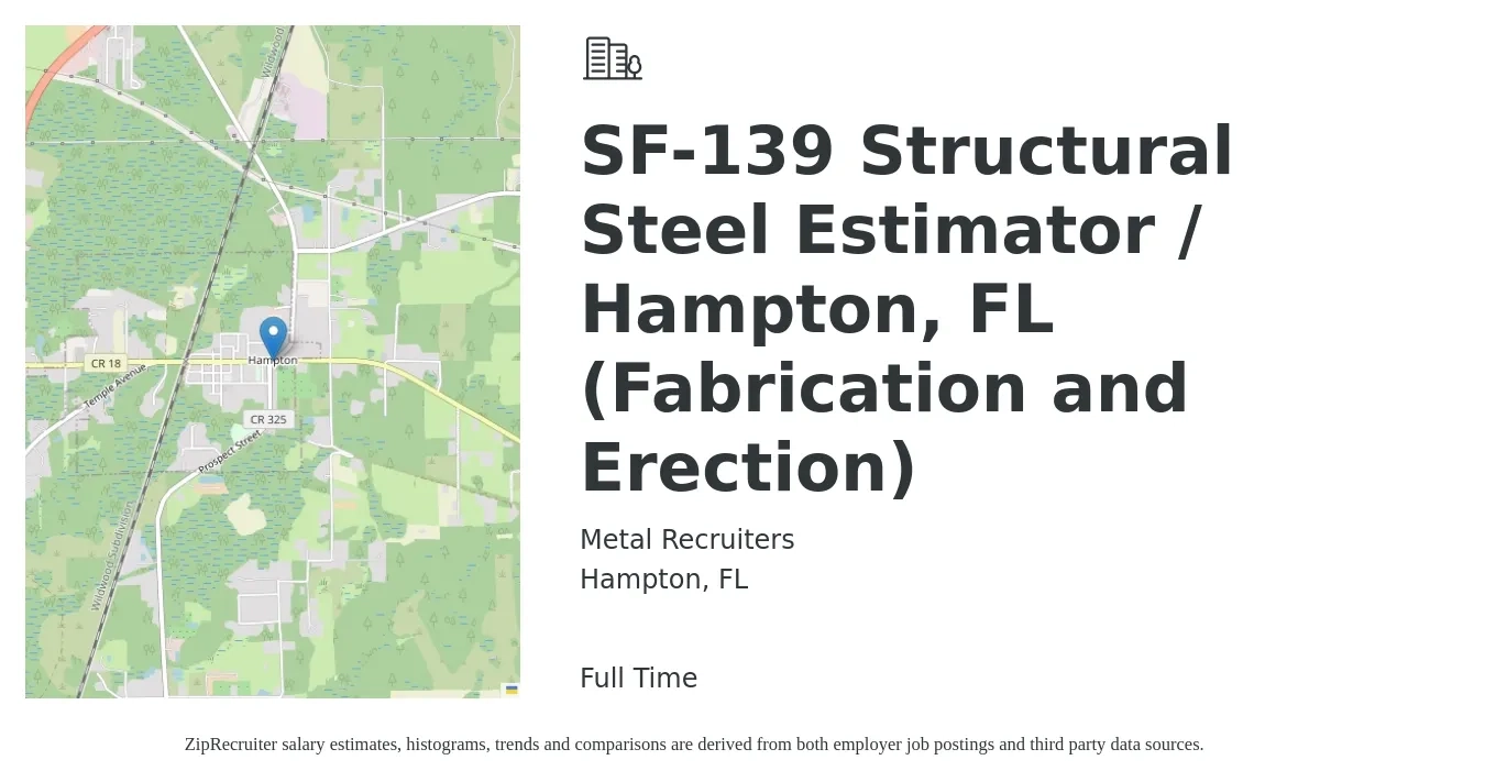 Metal Recruiters job posting for a SF-139 Structural Steel Estimator / Hampton, FL (Fabrication and Erection) in Hampton, FL with a salary of $53,000 to $73,300 Yearly with a map of Hampton location.