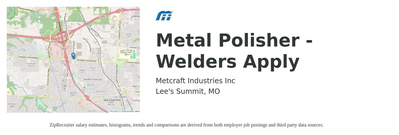 Metcraft Industries Inc job posting for a Metal Polisher - Welders Apply in Lee's Summit, MO with a salary of $17 to $22 Hourly with a map of Lee's Summit location.