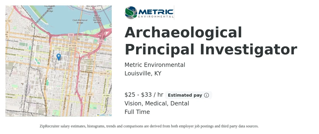 Metric Environmental job posting for a Archaeological Principal Investigator in Louisville, KY with a salary of $27 to $35 Hourly and benefits including medical, pto, retirement, vision, dental, and life_insurance with a map of Louisville location.