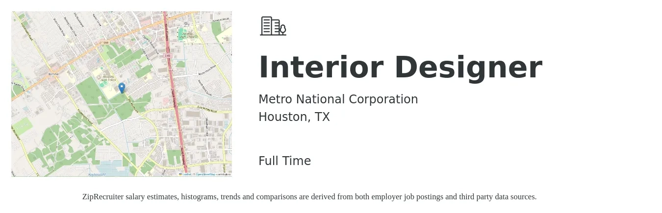 Metro National Corporation job posting for a Interior Designer in Houston, TX with a salary of $55,400 to $79,200 Yearly with a map of Houston location.