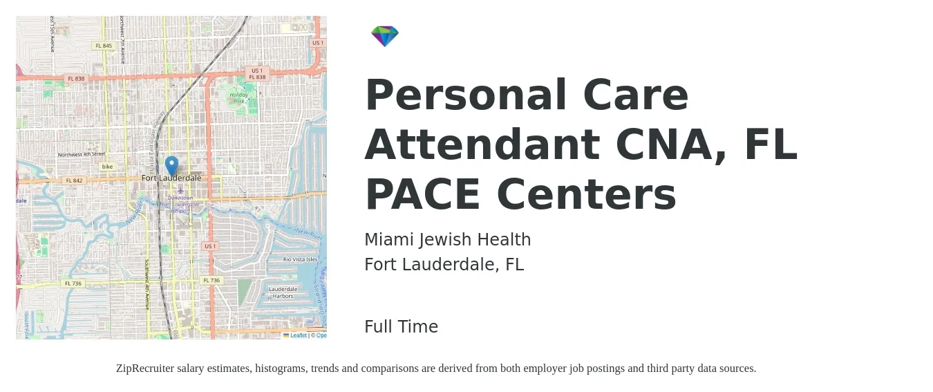 Miami Jewish Health job posting for a Personal Care Attendant CNA, FL PACE Centers in Fort Lauderdale, FL with a salary of $15 to $19 Hourly with a map of Fort Lauderdale location.