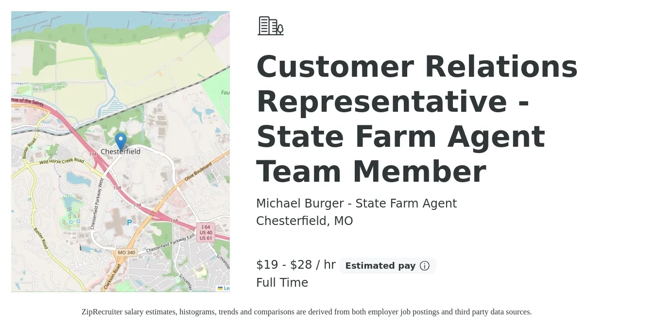 Michael Burger - State Farm Agent job posting for a Customer Relations Representative - State Farm Agent Team Member in Chesterfield, MO with a salary of $20 to $30 Hourly with a map of Chesterfield location.