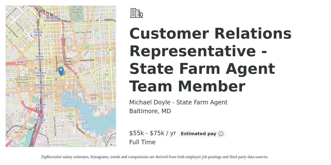 Michael Doyle - State Farm Agent job posting for a Customer Relations Representative - State Farm Agent Team Member in Baltimore, MD with a salary of $55,000 to $75,000 Yearly with a map of Baltimore location.