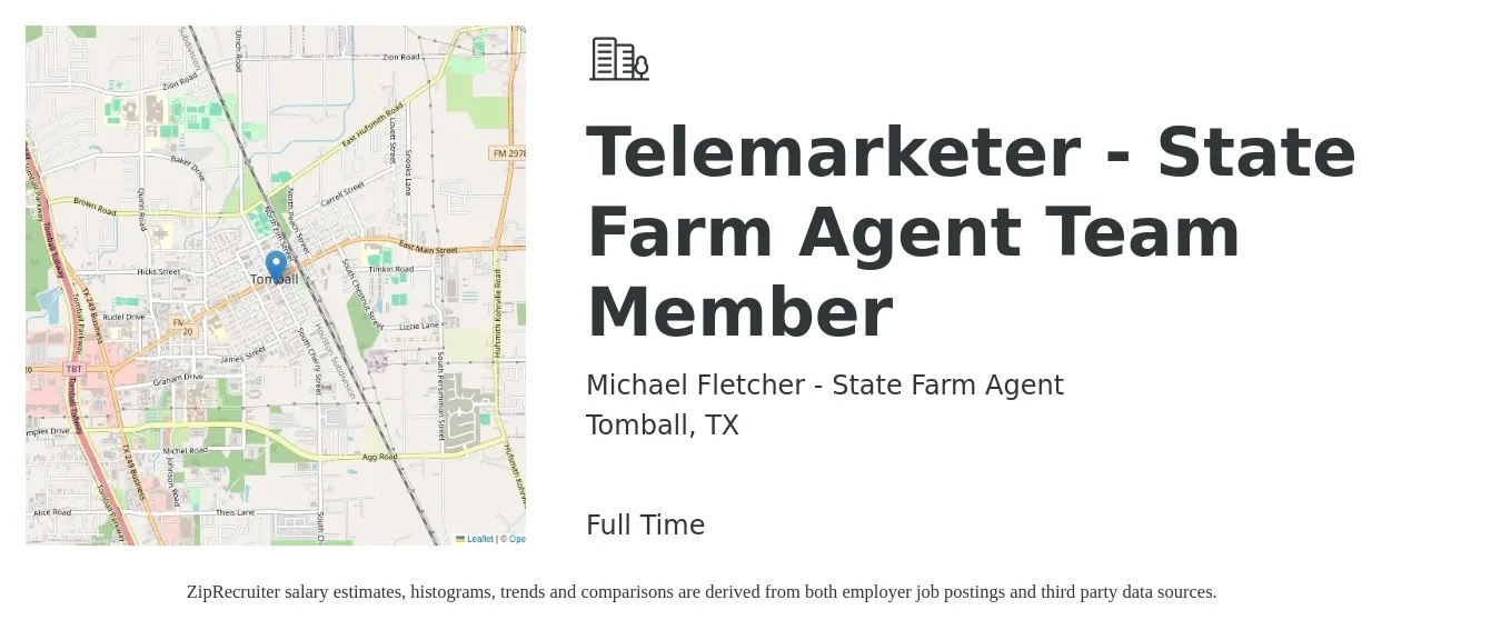Michael Fletcher - State Farm Agent job posting for a Telemarketer - State Farm Agent Team Member in Tomball, TX with a salary of $14 to $22 Hourly with a map of Tomball location.
