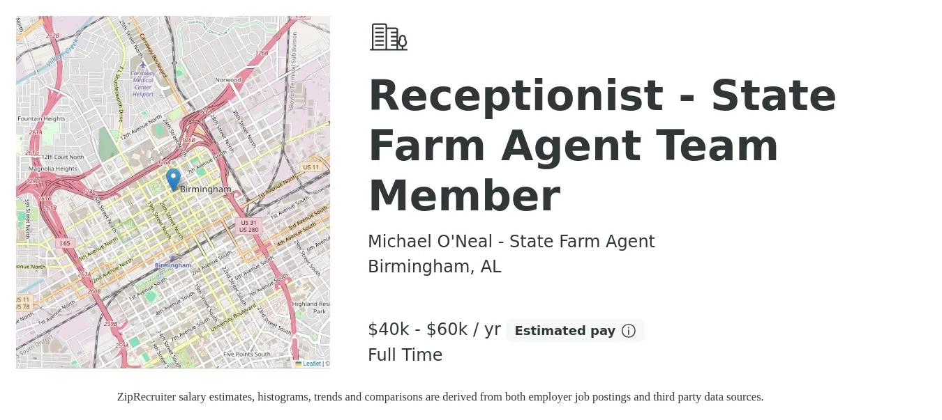 Michael O'Neal - State Farm Agent job posting for a Receptionist - State Farm Agent Team Member in Birmingham, AL with a salary of $40,000 to $60,000 Yearly with a map of Birmingham location.