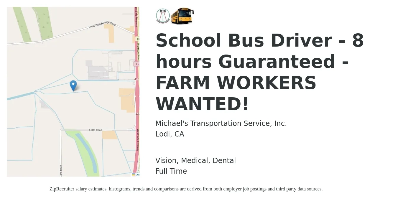 Michael's Transportation Service, Inc. job posting for a School Bus Driver - 8 hours Guaranteed - FARM WORKERS WANTED! in Lodi, CA with a salary of $200 to $240 Daily and benefits including life_insurance, medical, vision, and dental with a map of Lodi location.