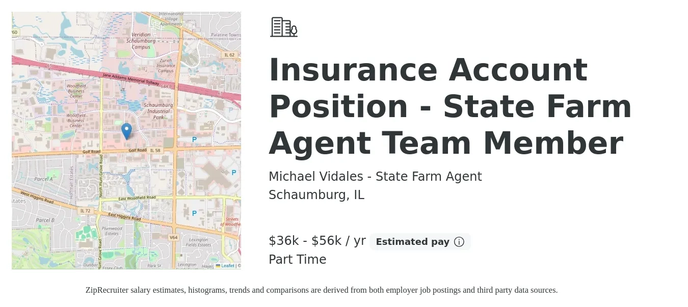 Michael Vidales - State Farm Agent job posting for a Insurance Account Position - State Farm Agent Team Member in Schaumburg, IL with a salary of $36,000 to $56,000 Yearly with a map of Schaumburg location.