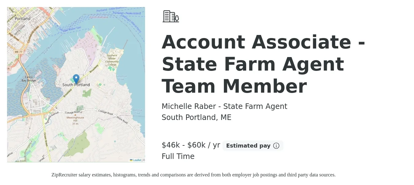 Michelle Raber - State Farm Agent job posting for a Account Associate - State Farm Agent Team Member in South Portland, ME with a salary of $46,000 to $60,000 Yearly with a map of South Portland location.