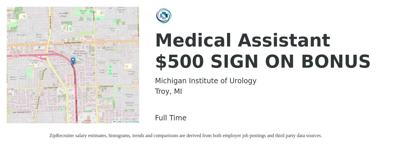 Michigan Institute of Urology job posting for a Medical Assistant $500 SIGN ON BONUS in Troy, MI with a salary of $17 to $22 Hourly with a map of Troy location.