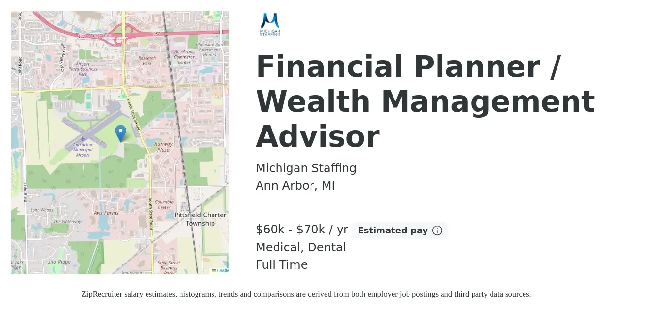 Michigan Staffing job posting for a Financial Planner / Wealth Management Advisor in Ann Arbor, MI with a salary of $60,000 to $70,000 Yearly (plus commission) and benefits including dental, medical, and pto with a map of Ann Arbor location.