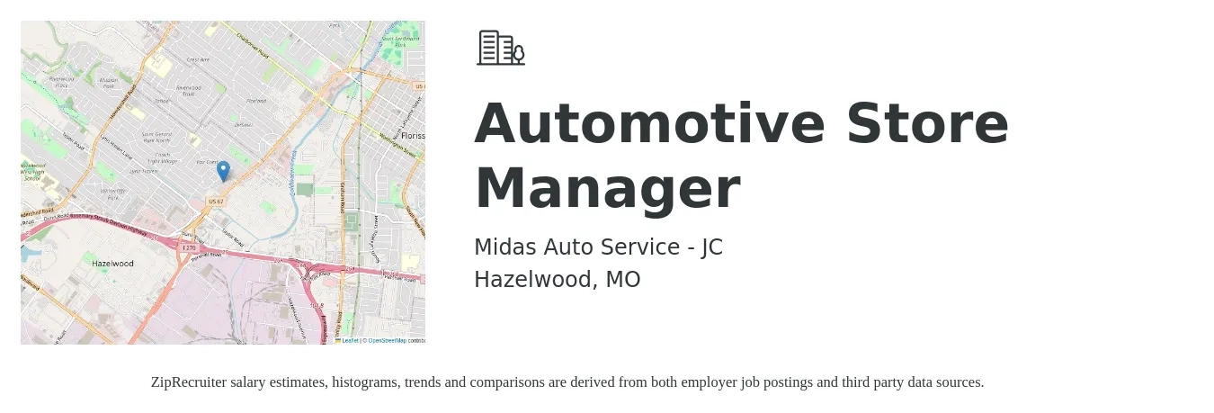 Midas Auto Service - JC job posting for a Automotive Store Manager in Hazelwood, MO with a salary of $38,300 to $59,600 Yearly with a map of Hazelwood location.