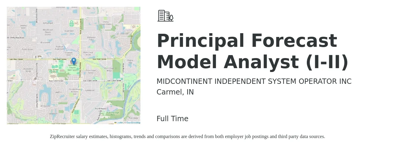 MIDCONTINENT INDEPENDENT SYSTEM OPERATOR INC job posting for a Principal Forecast Model Analyst (I-II) in Carmel, IN with a salary of $72,000 to $122,700 Yearly with a map of Carmel location.