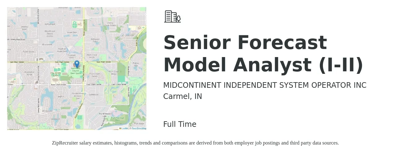 MIDCONTINENT INDEPENDENT SYSTEM OPERATOR INC job posting for a Senior Forecast Model Analyst (I-II) in Carmel, IN with a salary of $83,400 to $110,400 Yearly with a map of Carmel location.