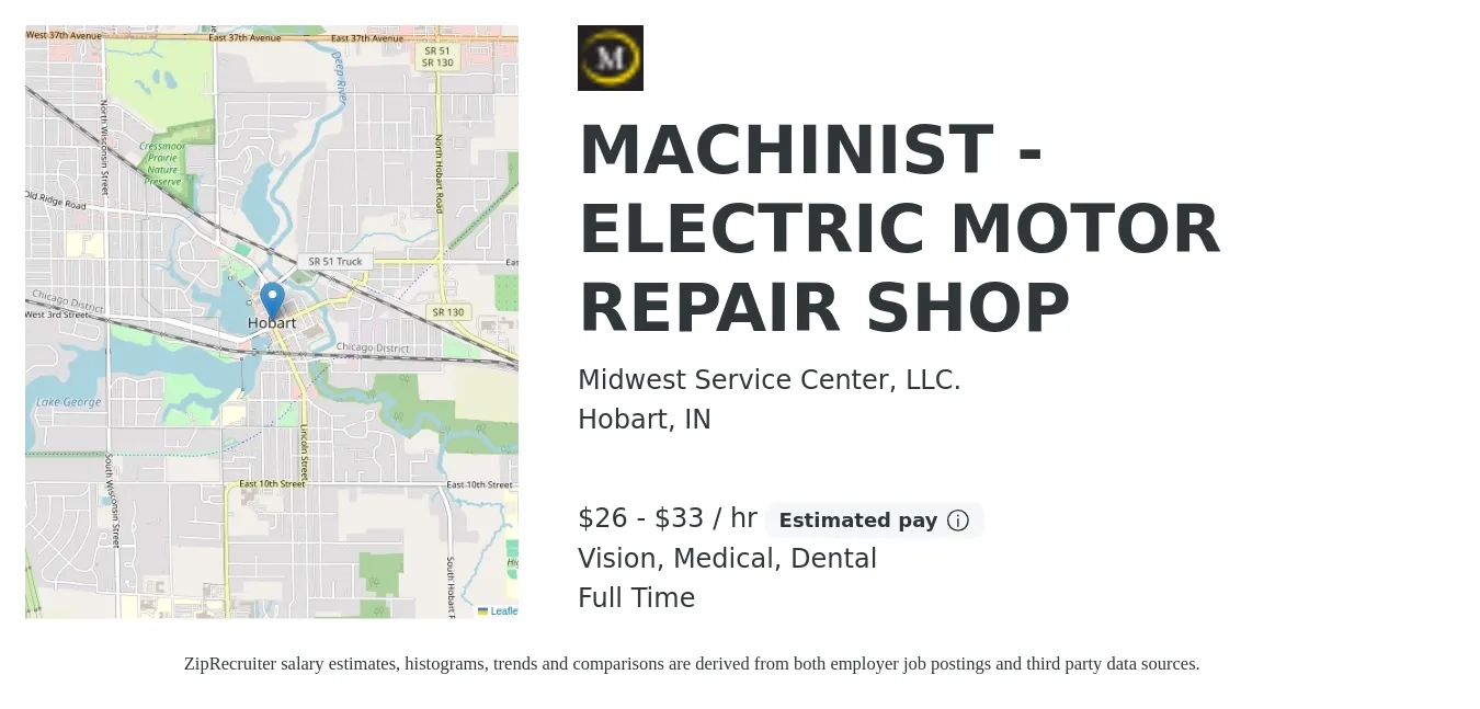 Midwest Service Center, LLC. job posting for a MACHINIST - ELECTRIC MOTOR REPAIR SHOP in Hobart, IN with a salary of $28 to $35 Hourly and benefits including vision, dental, life_insurance, medical, pto, and retirement with a map of Hobart location.