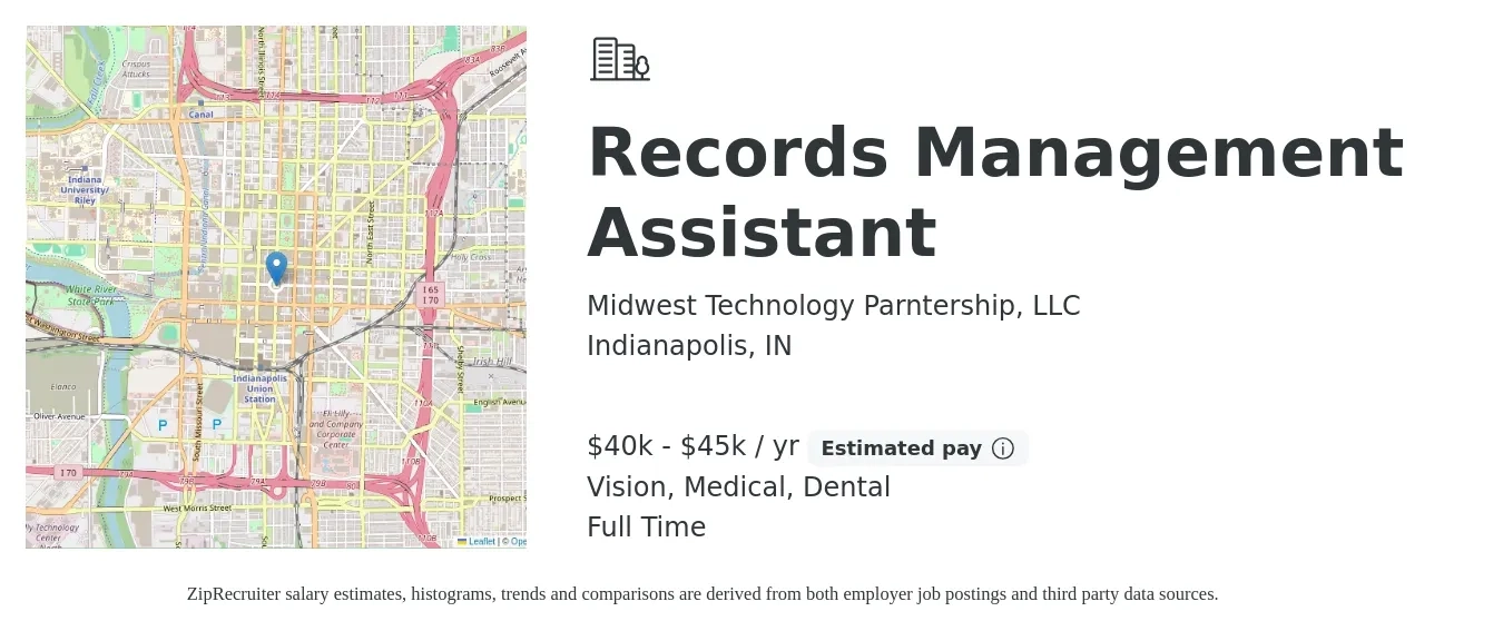 Midwest Technology Parntership, LLC job posting for a Records Management Assistant in Indianapolis, IN with a salary of $40,000 to $45,000 Yearly and benefits including vision, dental, life_insurance, medical, and pto with a map of Indianapolis location.