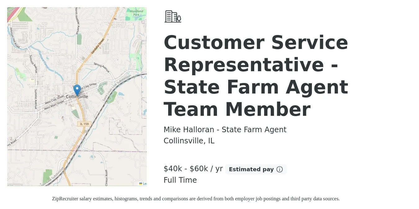 Mike Halloran - State Farm Agent job posting for a Customer Service Representative - State Farm Agent Team Member in Collinsville, IL with a salary of $40,000 to $60,000 Yearly with a map of Collinsville location.