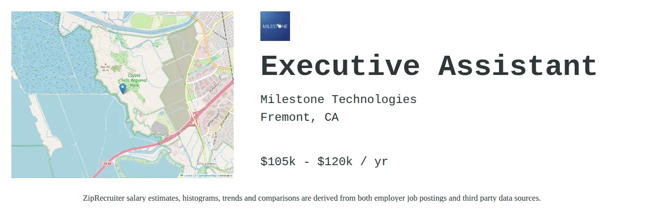 Milestone Technologies, Inc. job posting for a Executive Assistant in Fremont, CA with a salary of $105,000 to $120,000 Annually with a map of Fremont location.