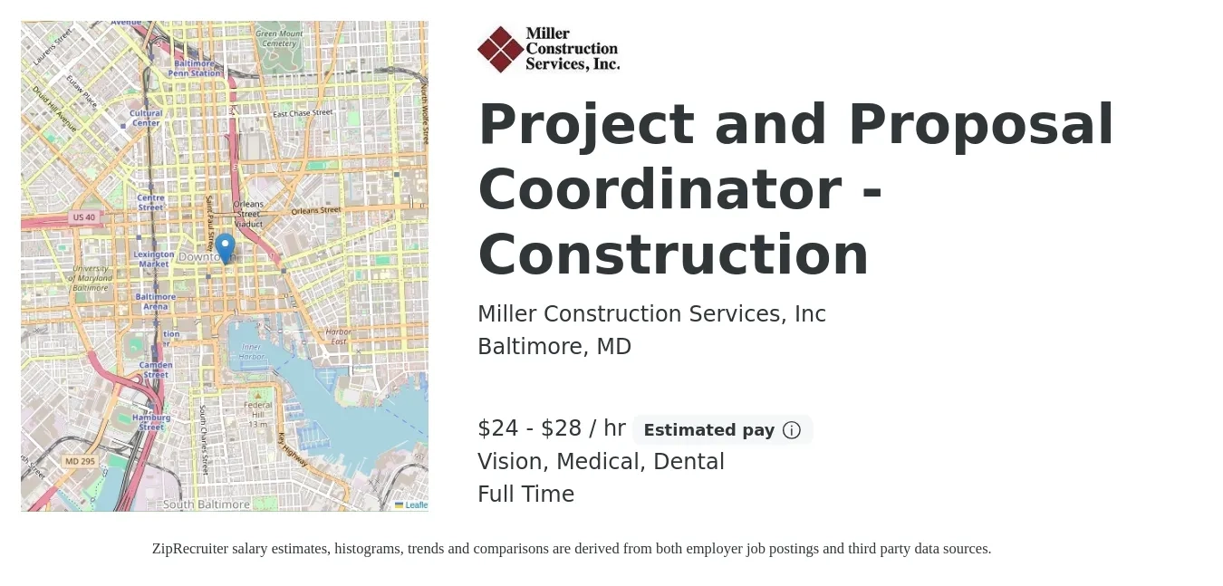 Miller Construction Services, Inc job posting for a Project and Proposal Coordinator - Construction in Baltimore, MD with a salary of $25 to $35 Hourly and benefits including retirement, vision, dental, life_insurance, and medical with a map of Baltimore location.