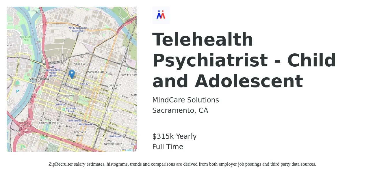 MindCare Solutions job posting for a Telehealth Psychiatrist - Child and Adolescent in Sacramento, CA with a salary of $315,000 Yearly with a map of Sacramento location.