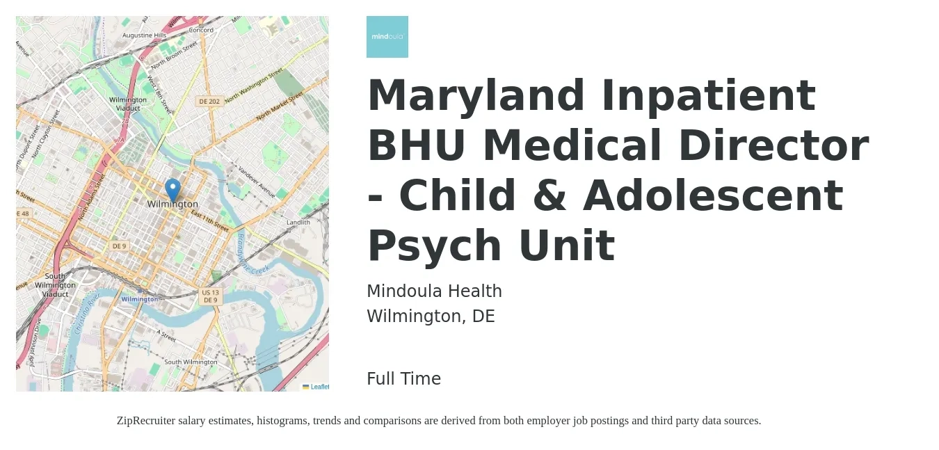 Mindoula Health job posting for a Maryland Inpatient BHU Medical Director - Child & Adolescent Psych Unit in Wilmington, DE with a salary of $233,900 to $304,700 Yearly with a map of Wilmington location.