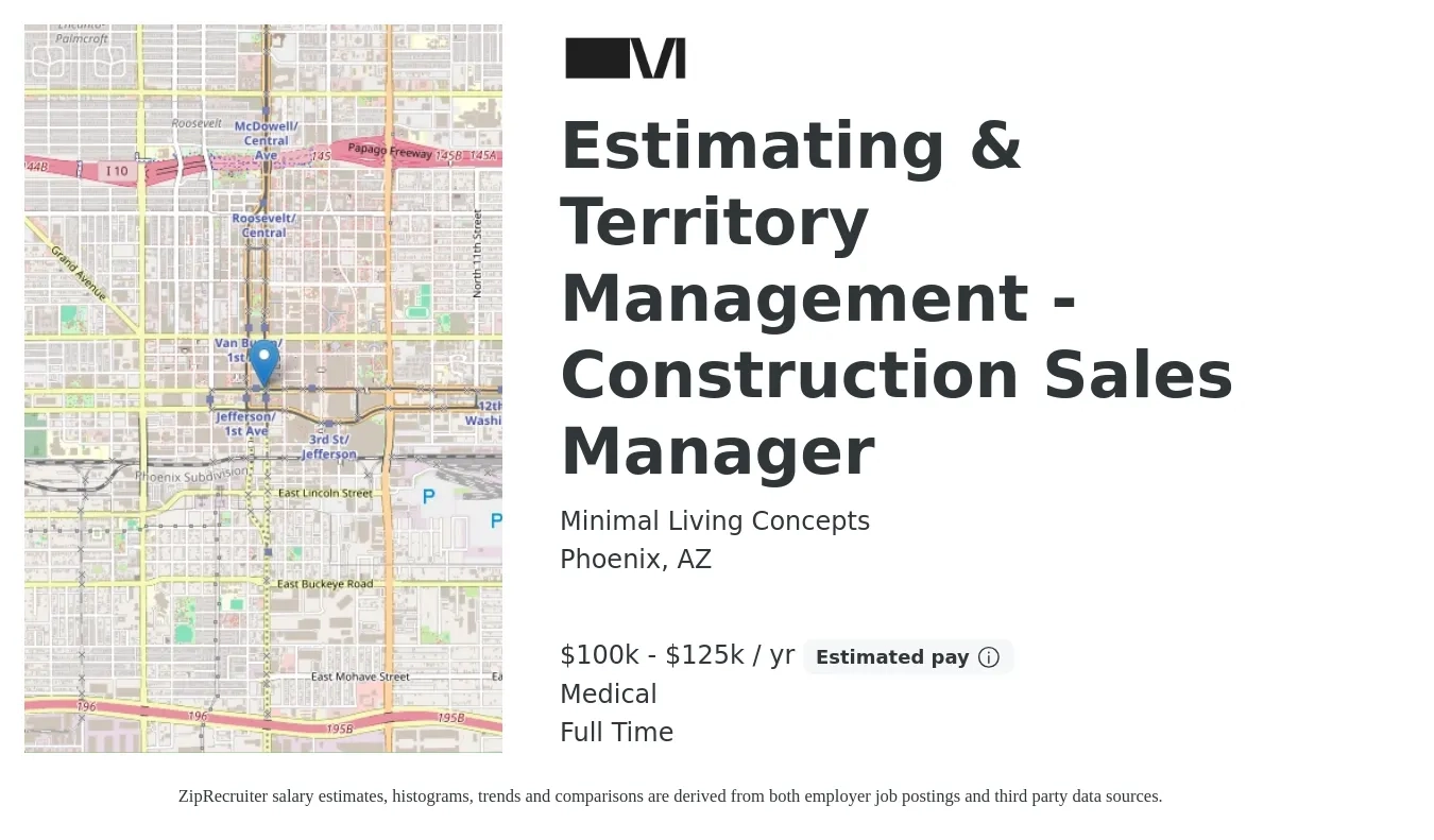 Minimal Living Concepts job posting for a Estimating & Territory Management - Construction Sales Manager in Phoenix, AZ with a salary of $100,000 to $125,000 Yearly and benefits including medical, and pto with a map of Phoenix location.