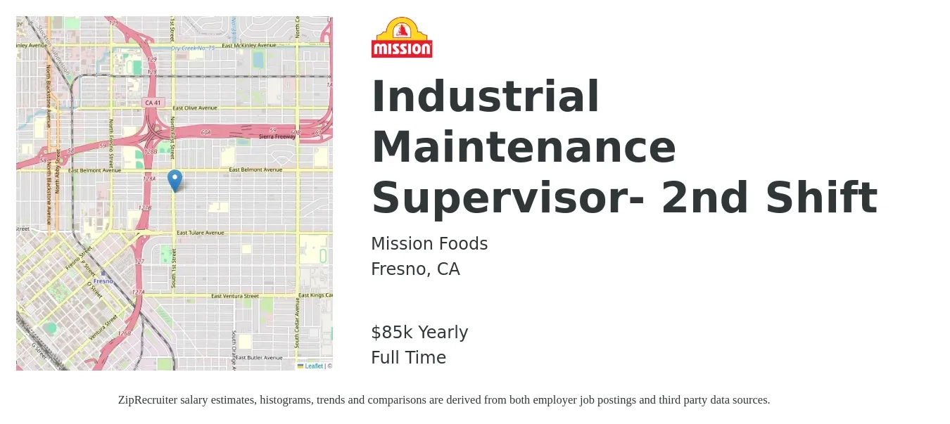 Mission Foods job posting for a Industrial Maintenance Supervisor- 2nd Shift in Fresno, CA with a salary of $85,000 Yearly with a map of Fresno location.