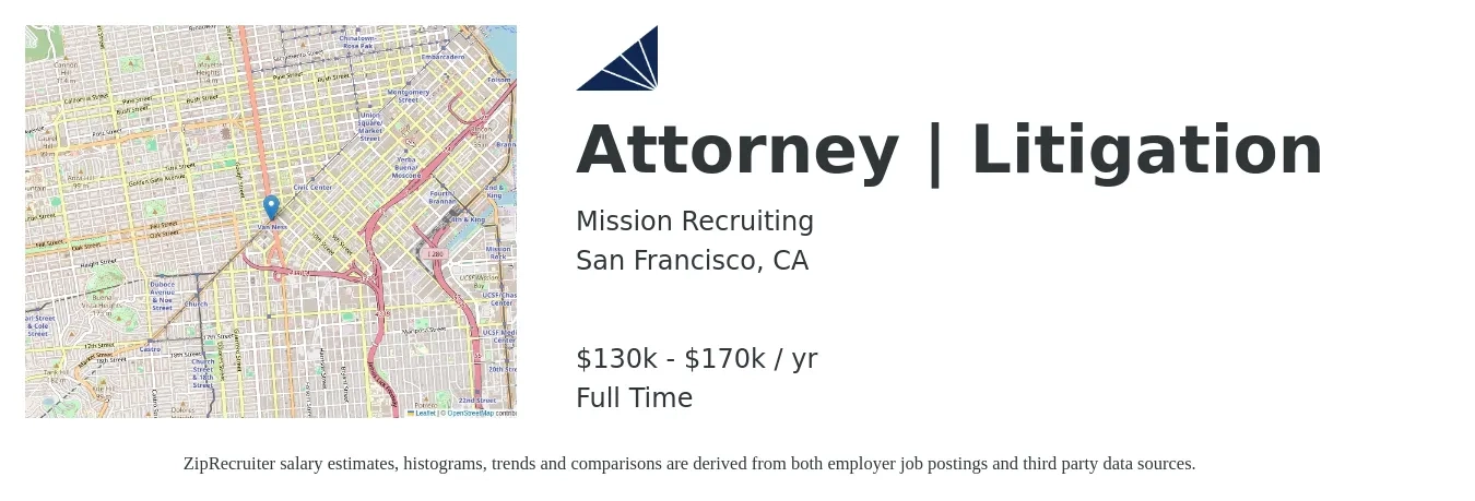 Mission Recruiting job posting for a Attorney | Litigation in San Francisco, CA with a salary of $130,000 to $170,000 Yearly with a map of San Francisco location.