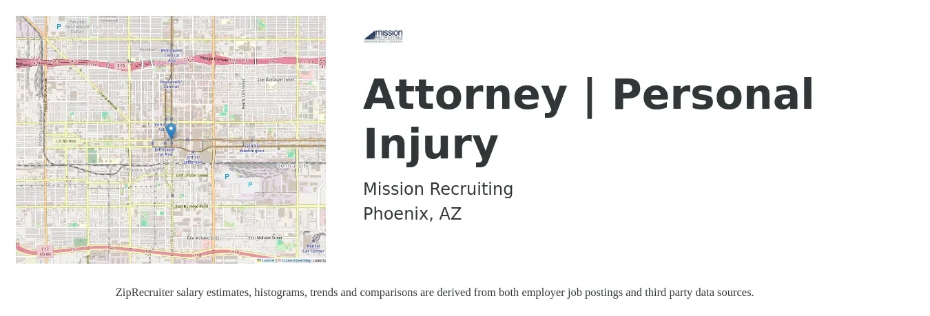 Mission Recruiting job posting for a Attorney | Personal Injury in Phoenix, AZ with a salary of $81,600 to $126,700 Yearly with a map of Phoenix location.