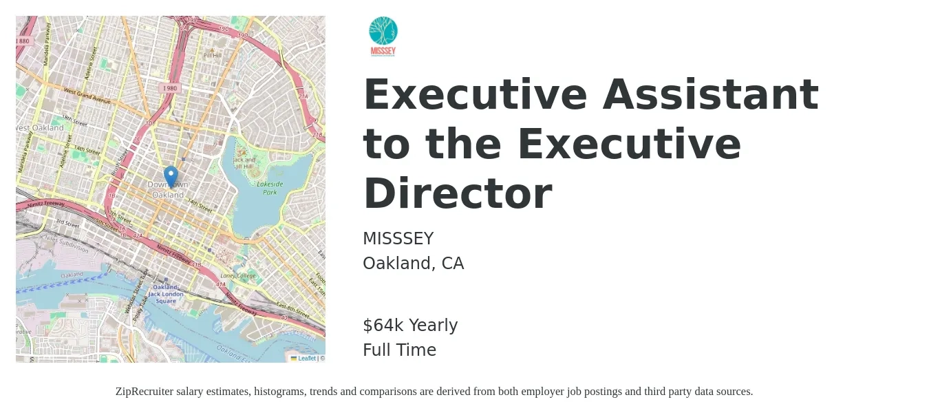 MISSSEY job posting for a Executive Assistant to the Executive Director in Oakland, CA with a salary of $64,000 to $72,000 Yearly with a map of Oakland location.