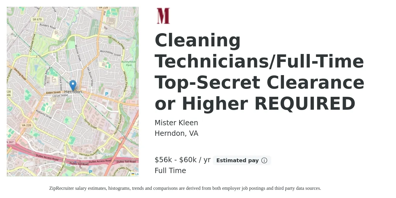Mister Kleen job posting for a Cleaning Technicians/Full-Time Top-Secret Clearance or Higher REQUIRED in Herndon, VA with a salary of $56,160 to $60,320 Yearly with a map of Herndon location.