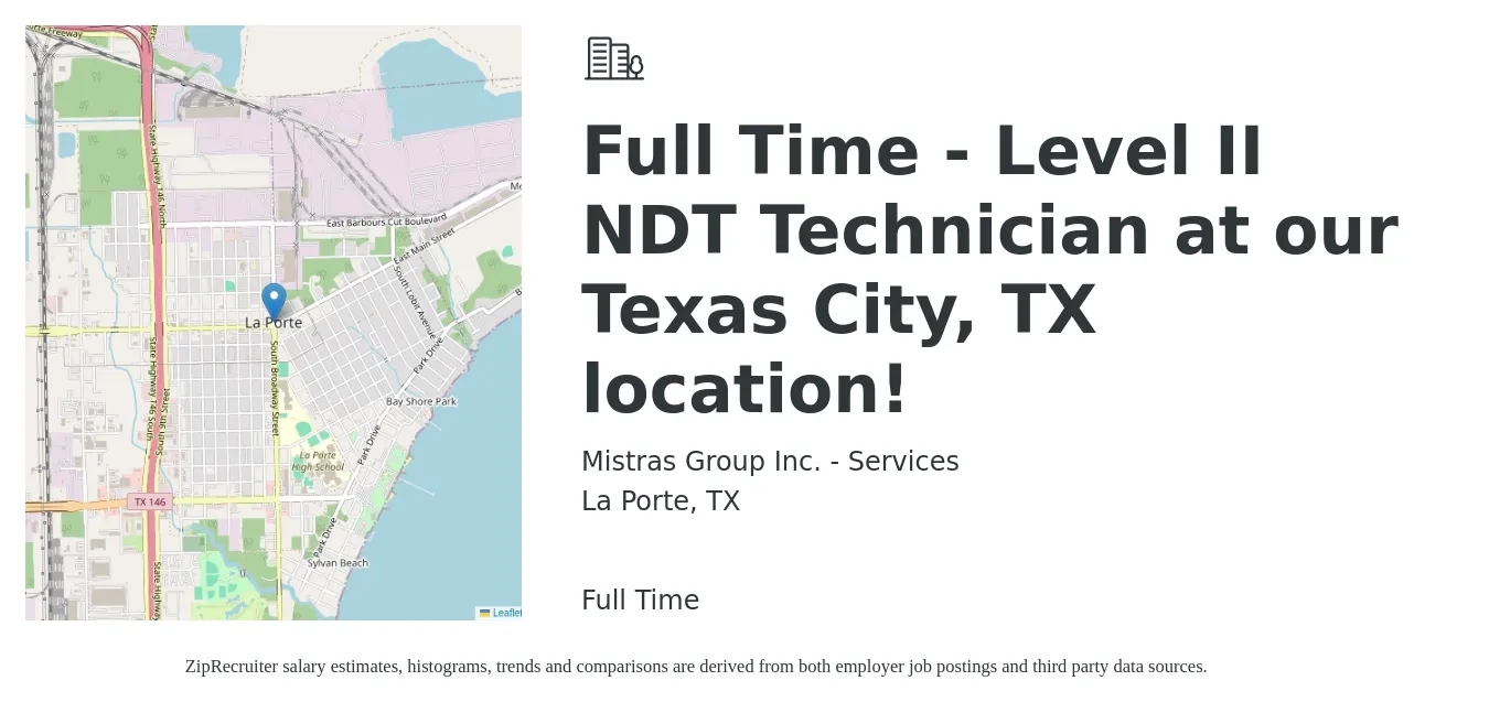 Mistras Group Inc. - Services job posting for a Full Time - Level II NDT Technician at our Texas City, TX location! in La Porte, TX with a salary of $17 to $23 Hourly with a map of La Porte location.