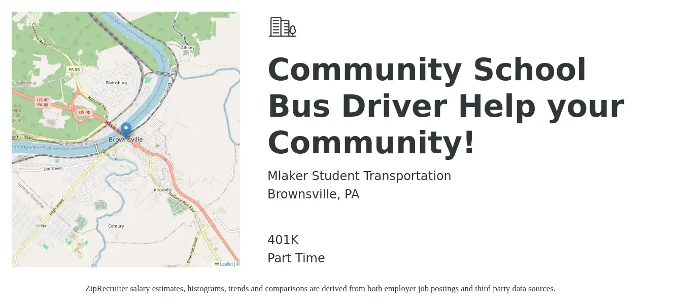 Mlaker Student Transportation job posting for a Community School Bus Driver Help your Community! in Brownsville, PA with a salary of $100 to $104 Daily and benefits including 401k, and life_insurance with a map of Brownsville location.