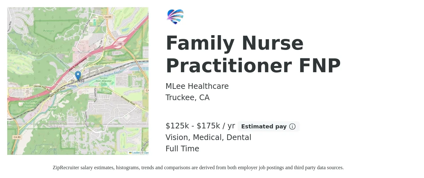 MLee Healthcare job posting for a Family Nurse Practitioner FNP in Truckee, CA with a salary of $125,987 to $175,700 Yearly and benefits including life_insurance, medical, pto, retirement, vision, and dental with a map of Truckee location.