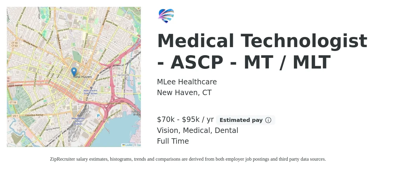 MLee Healthcare job posting for a Medical Technologist - ASCP - MT / MLT in New Haven, CT with a salary of $70,000 to $95,000 Yearly and benefits including medical, pto, retirement, vision, dental, and life_insurance with a map of New Haven location.
