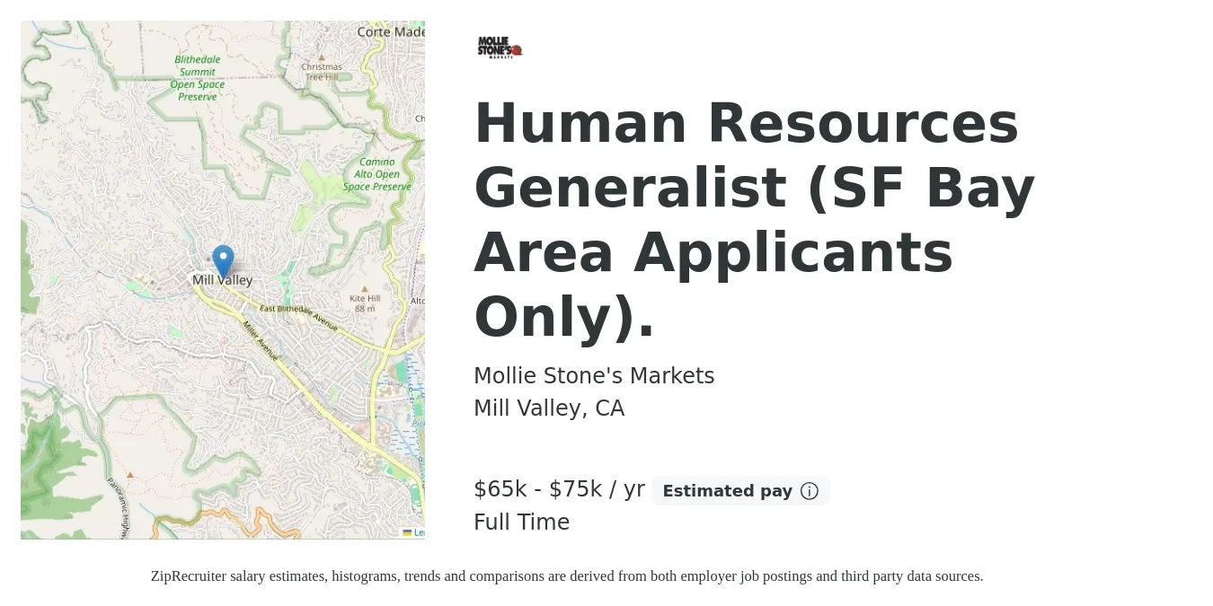 Mollie Stone's Markets job posting for a Human Resources Generalist (SF Bay Area Applicants Only). in Mill Valley, CA with a salary of $65,000 to $75,000 Yearly with a map of Mill Valley location.