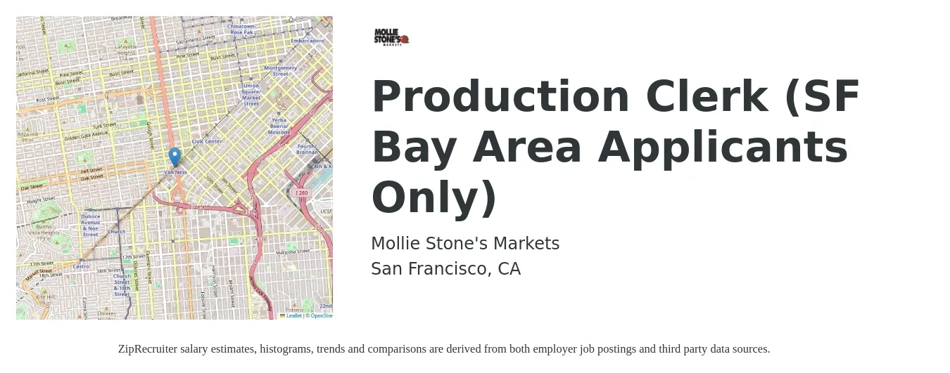 Mollie Stone's Markets job posting for a Production Clerk (SF Bay Area Applicants Only) in San Francisco, CA with a salary of $19 to $25 Hourly with a map of San Francisco location.