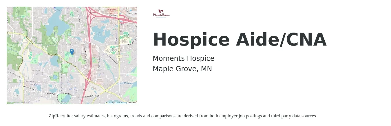 Moments Hospice job posting for a Hospice Aide/CNA in Maple Grove, MN with a salary of $16 to $21 Hourly with a map of Maple Grove location.