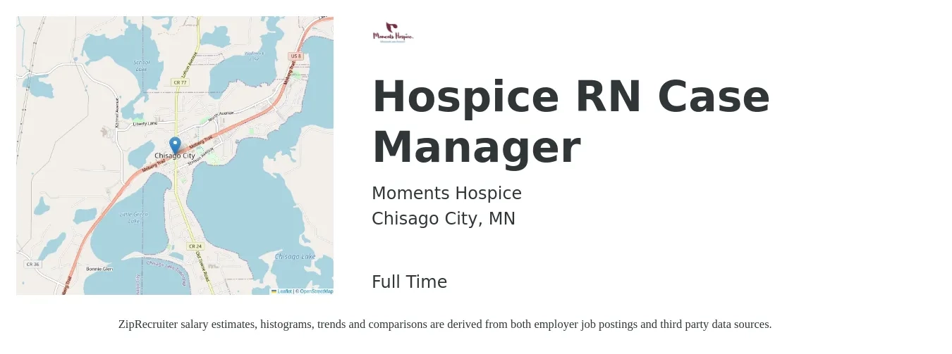 Moments Hospice job posting for a Hospice RN Case Manager in Chisago City, MN with a salary of $66,900 to $84,500 Yearly with a map of Chisago City location.