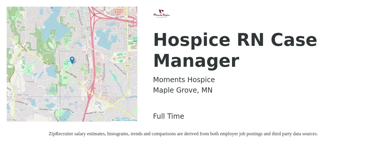 Moments Hospice job posting for a Hospice RN Case Manager in Maple Grove, MN with a salary of $75,800 to $95,700 Yearly with a map of Maple Grove location.