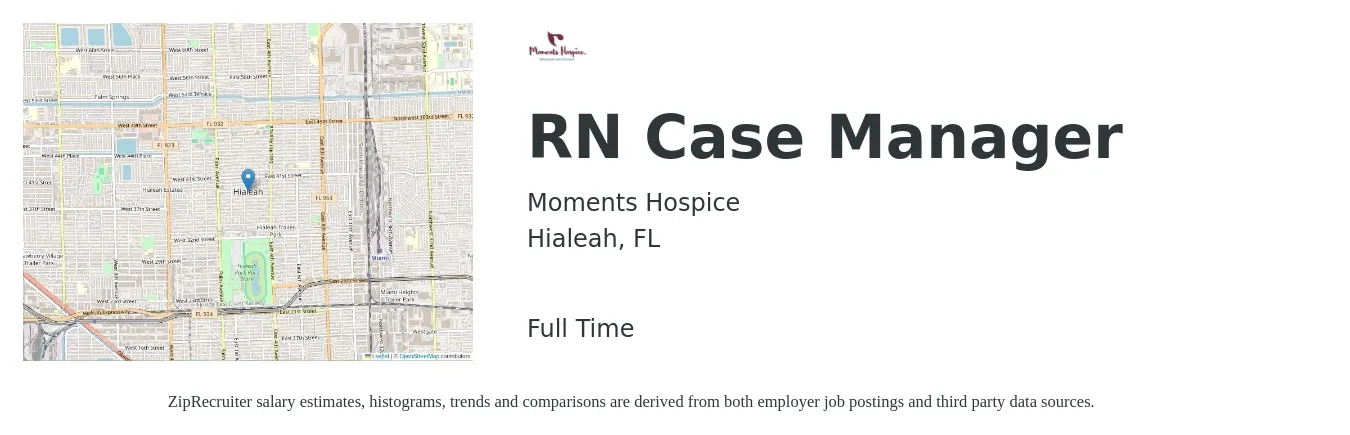 Moments Hospice job posting for a RN Case Manager in Hialeah, FL with a salary of $33 to $54 Hourly with a map of Hialeah location.