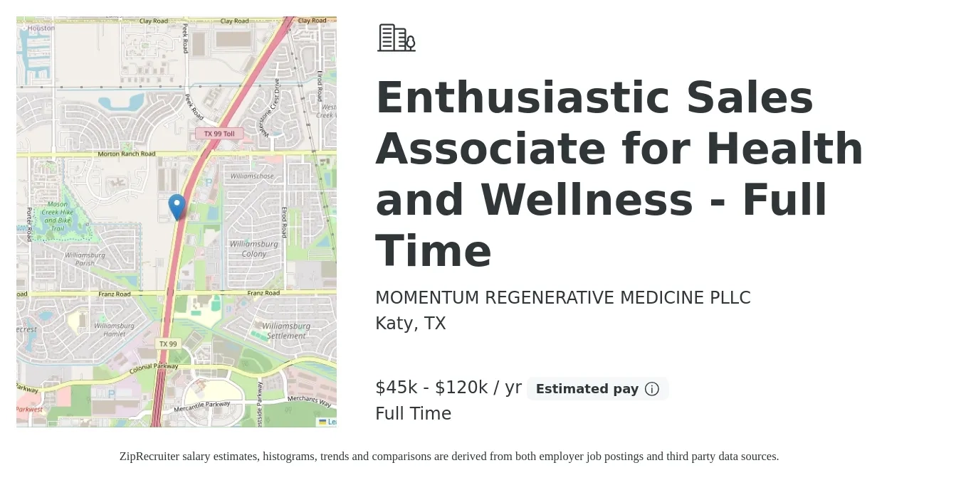 MOMENTUM REGENERATIVE MEDICINE PLLC job posting for a Enthusiastic Sales Associate for Health and Wellness - Full Time in Katy, TX with a salary of $45,000 to $120,000 Yearly and benefits including pto with a map of Katy location.