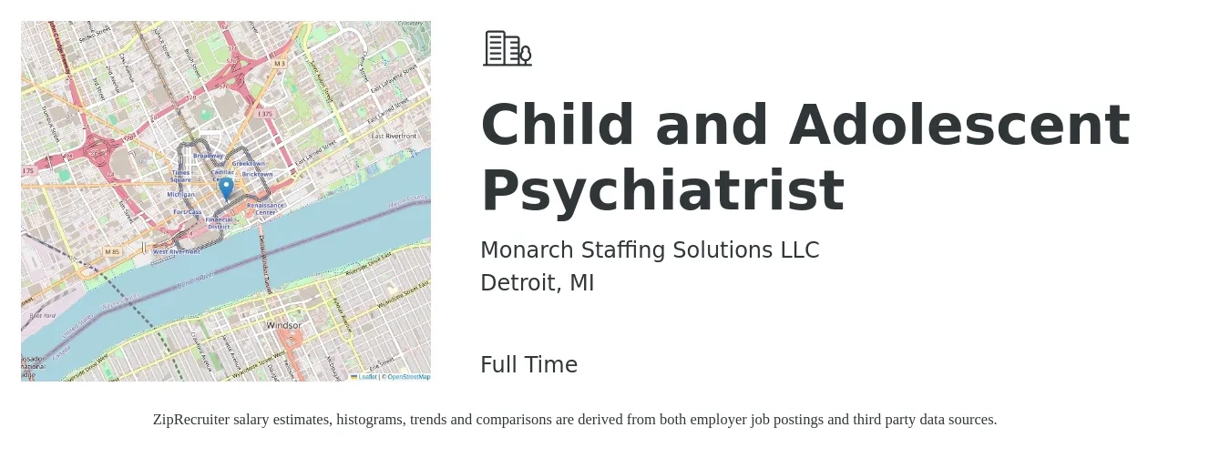 Monarch Staffing Solutions LLC job posting for a Child and Adolescent Psychiatrist in Detroit, MI with a salary of $238,600 to $310,800 Yearly with a map of Detroit location.