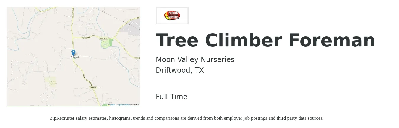Moon Valley Nurseries job posting for a Tree Climber Foreman in Driftwood, TX with a salary of $26 to $36 Hourly with a map of Driftwood location.