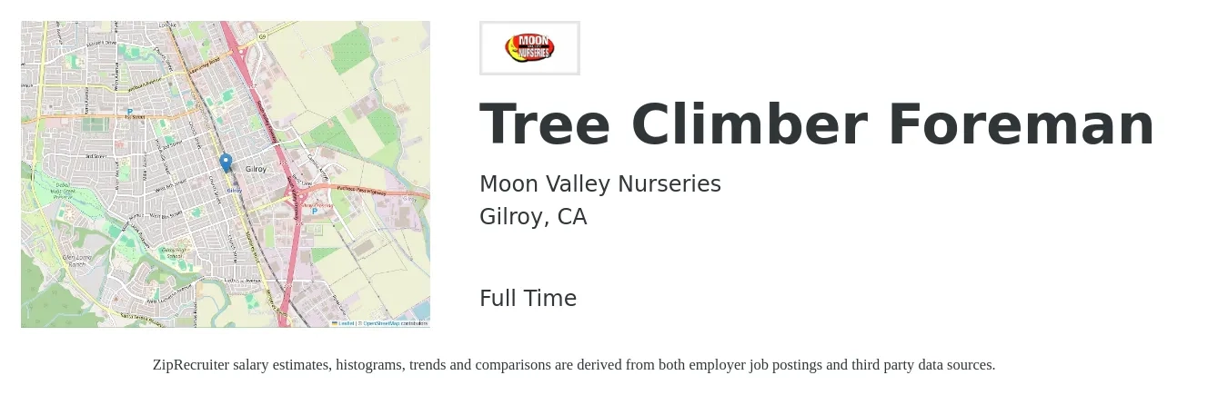 Moon Valley Nurseries job posting for a Tree Climber Foreman in Gilroy, CA with a salary of $32 to $40 Hourly with a map of Gilroy location.