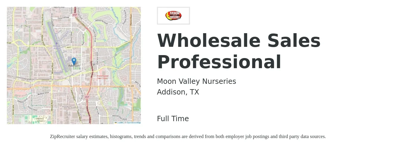 Moon Valley Nurseries job posting for a Wholesale Sales Professional in Addison, TX with a salary of $80,000 Yearly with a map of Addison location.