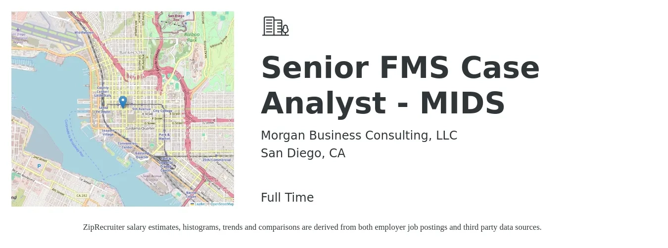 Morgan Business Consulting, LLC job posting for a Senior FMS Case Analyst - MIDS in San Diego, CA with a salary of $53,700 to $125,000 Yearly with a map of San Diego location.