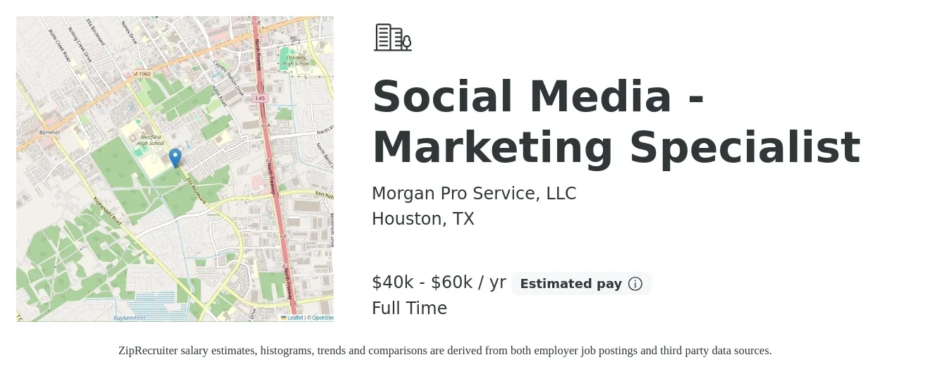Morgan Pro Service, LLC job posting for a Social Media - Marketing Specialist in Houston, TX with a salary of $40,000 to $60,000 Yearly with a map of Houston location.